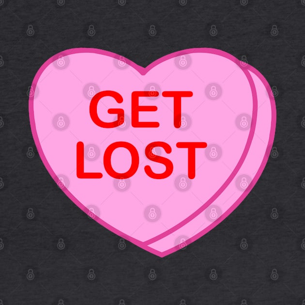 Conversation Heart: Get Lost by LetsOverThinkIt